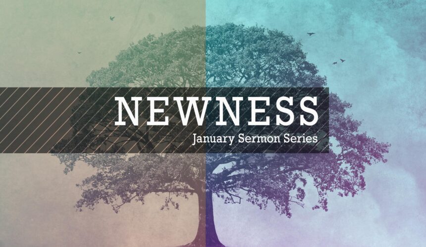 Newness: New Covenant