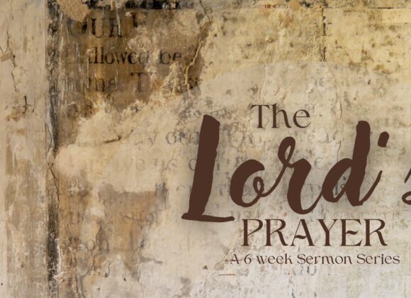 The Lord’s Prayer: Power & Glory